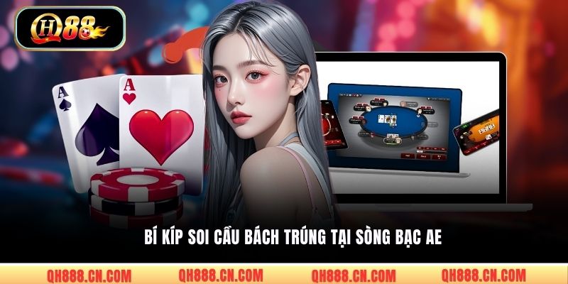 Bí kíp soi cầu bách trúng tại sòng bạc AE