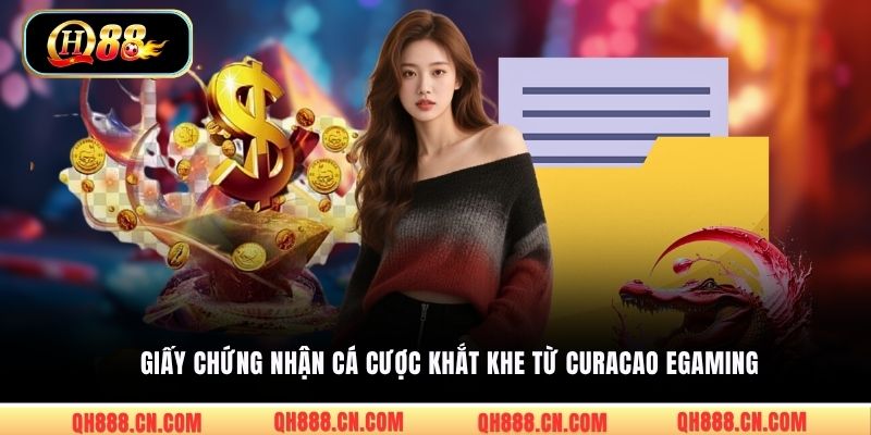 Giấy chứng nhận cá cược khắt khe từ Curacao eGaming