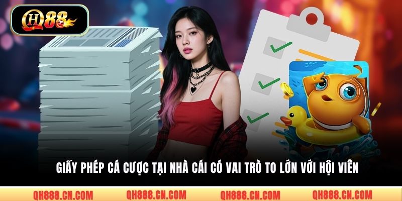 Giấy phép cá cược tại nhà cái có vai trò to lớn với hội viên