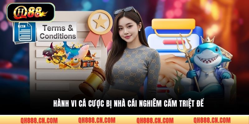 Hành vi cá cược bị nhà cái nghiêm cấm triệt để