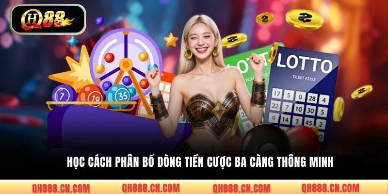 Học cách phân bổ dòng tiền cược ba càng thông minh