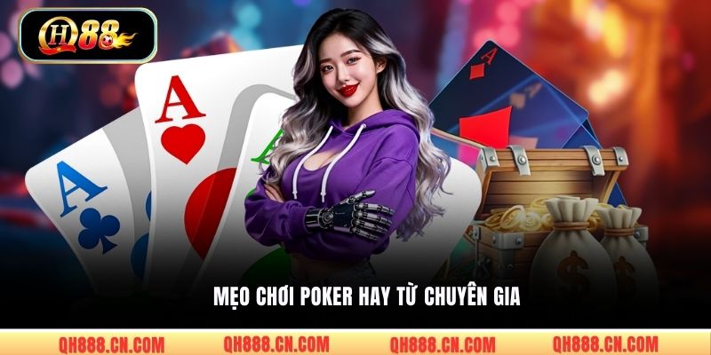 Mẹo chơi Poker hay từ chuyên gia