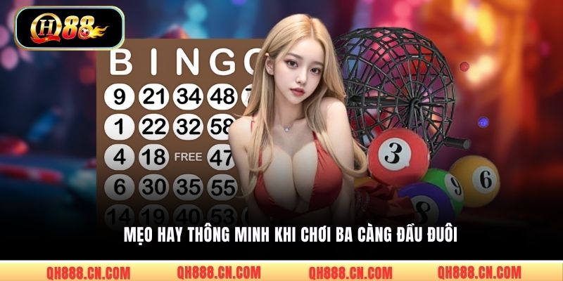 Mẹo hay thông minh khi chơi ba càng đầu đuôi