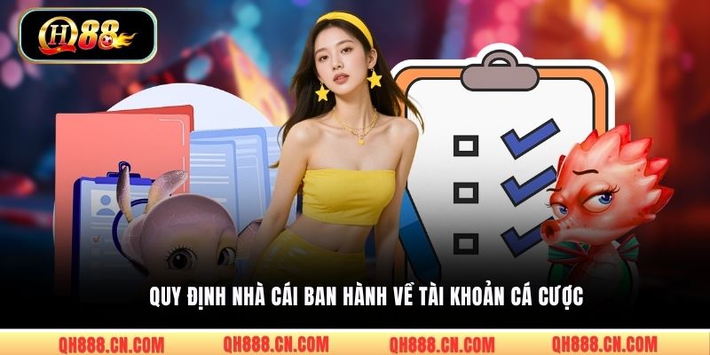 Quy định nhà cái ban hành về tài khoản cá cược