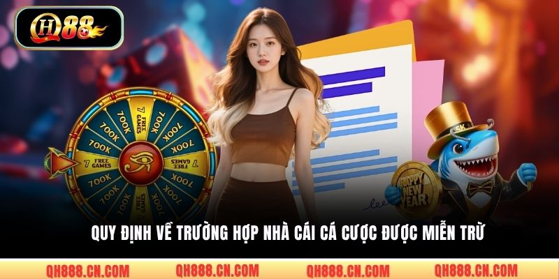 Quy định về trường hợp nhà cái cá cược được miễn trừ