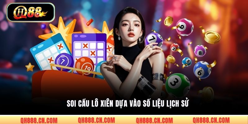 Soi cầu lô xiên dựa vào số liệu lịch sử